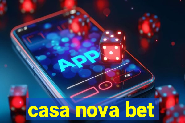 casa nova bet